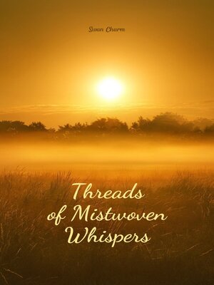 cover image of Threads of Mistwoven Whispers